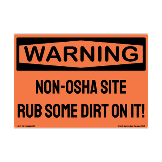 Warning Non OSHA Site Rub Some Dirt On It Safety Sticker Decal