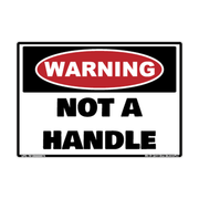 Warning Not a Handle adhesive safety decal