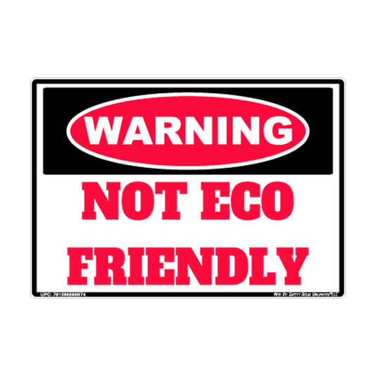 Warning Not Eco Friendly Safety Sticker Decal