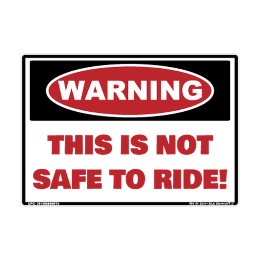 Warning Not Safe To Ride Safety Sticker Decal