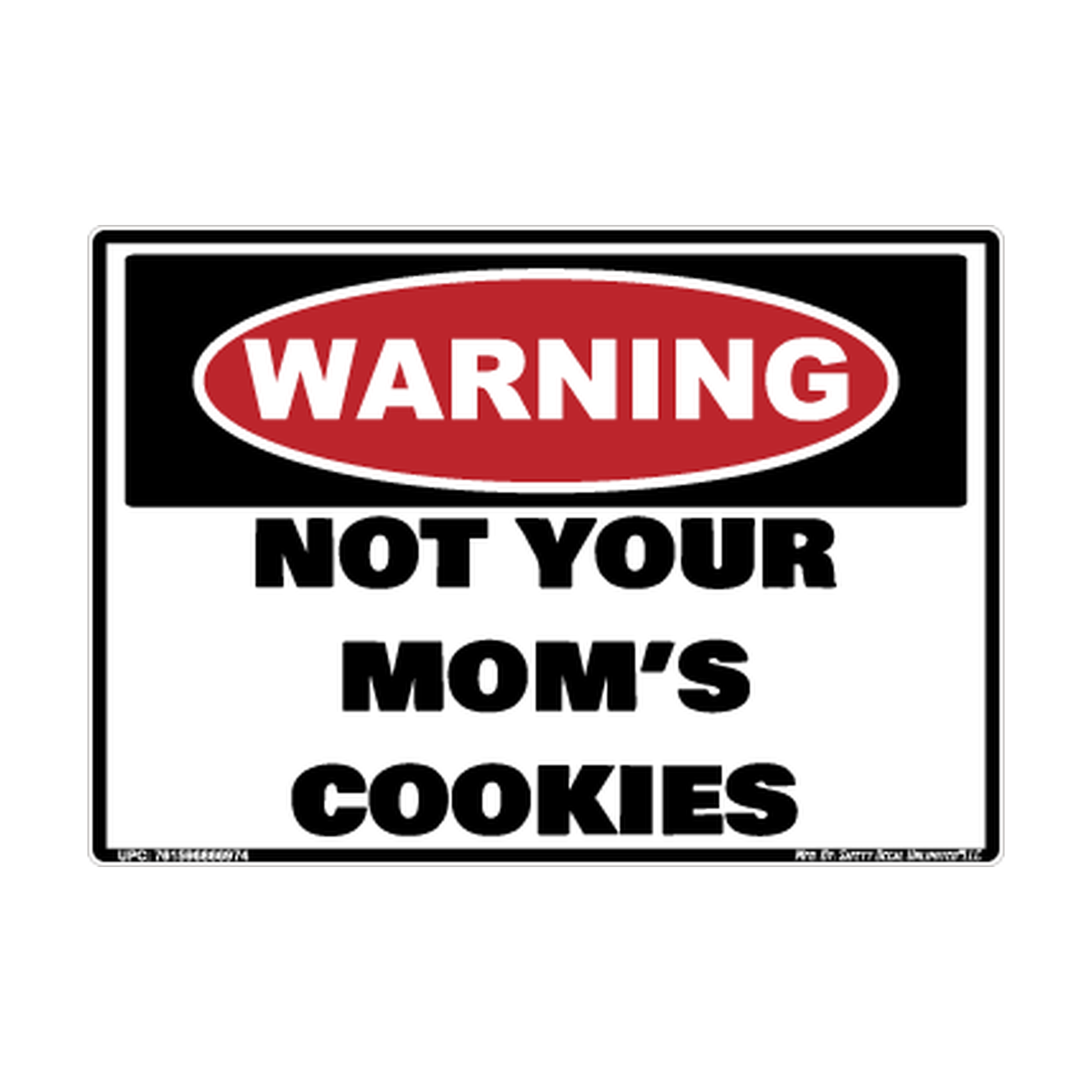 Warning Not Your Moms Cookies Safety Sticker Decal