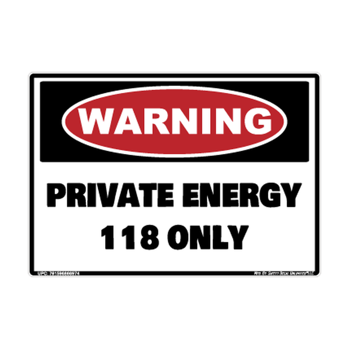 Warning Private Energy 118 Only Safety Sticker Decal