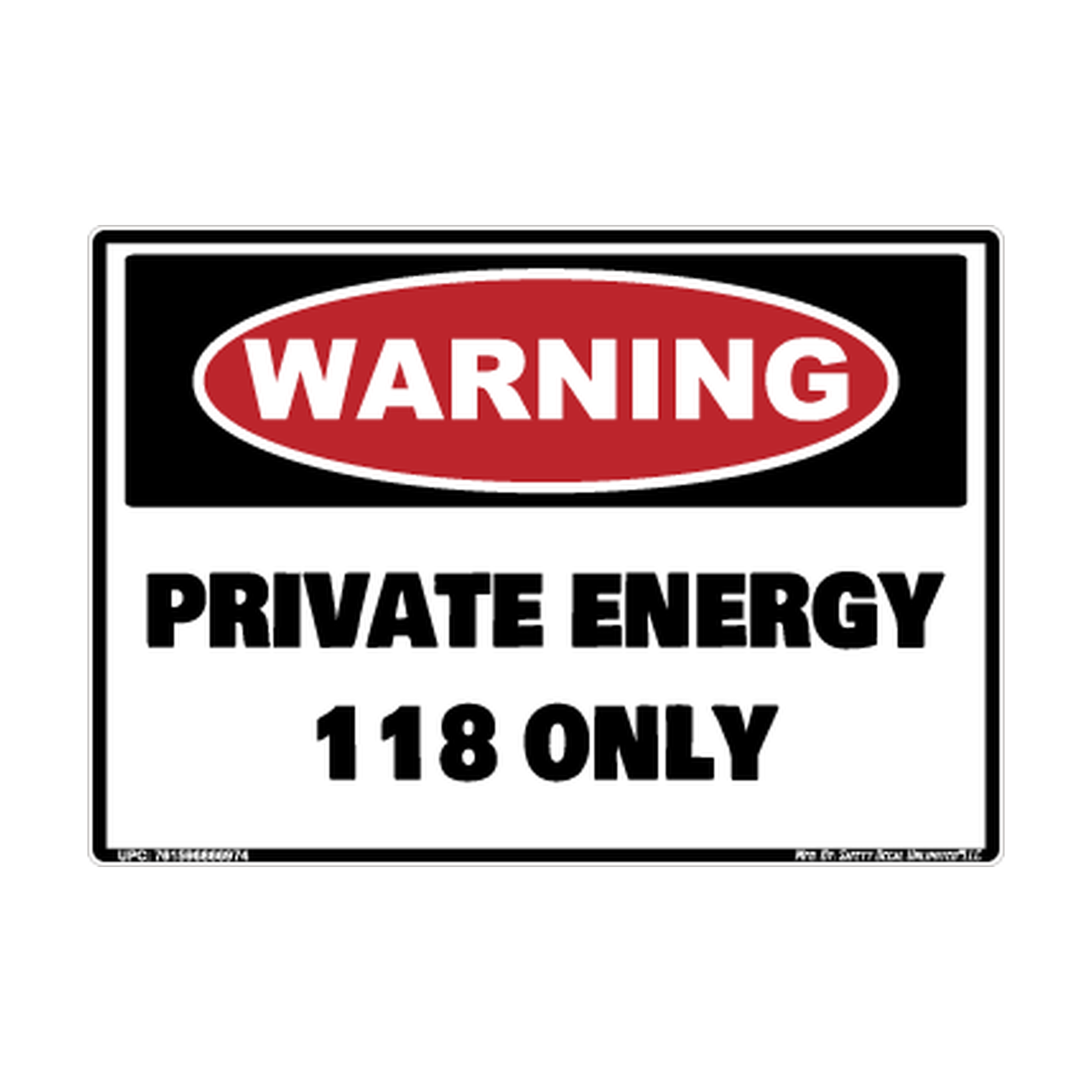 Warning Private Energy 118 Only Safety Sticker Decal