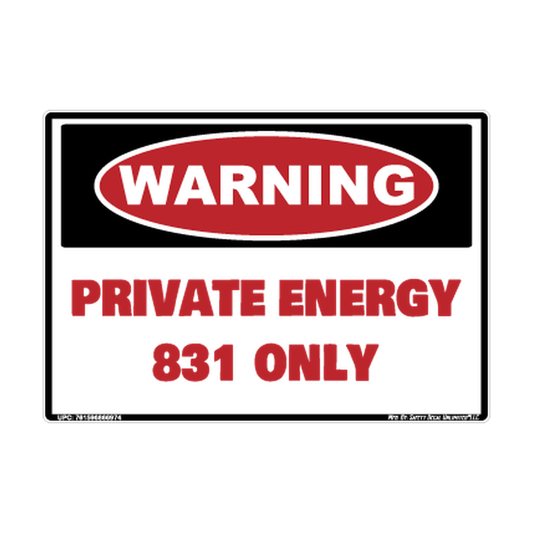 Warning Private Energy 831 Only Safety Sticker Decal