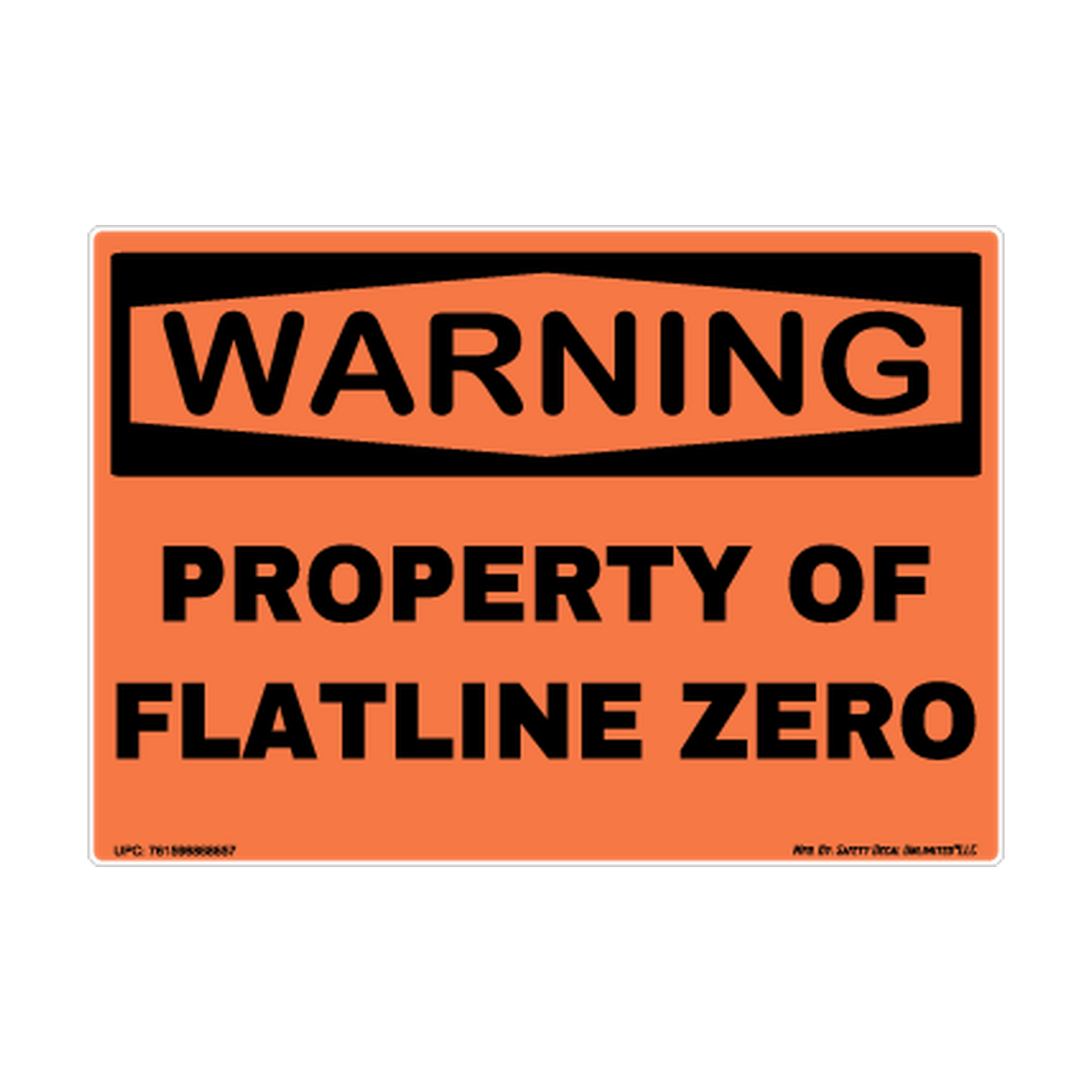Warning Property Of Flatline Zero Safety Sticker Decal