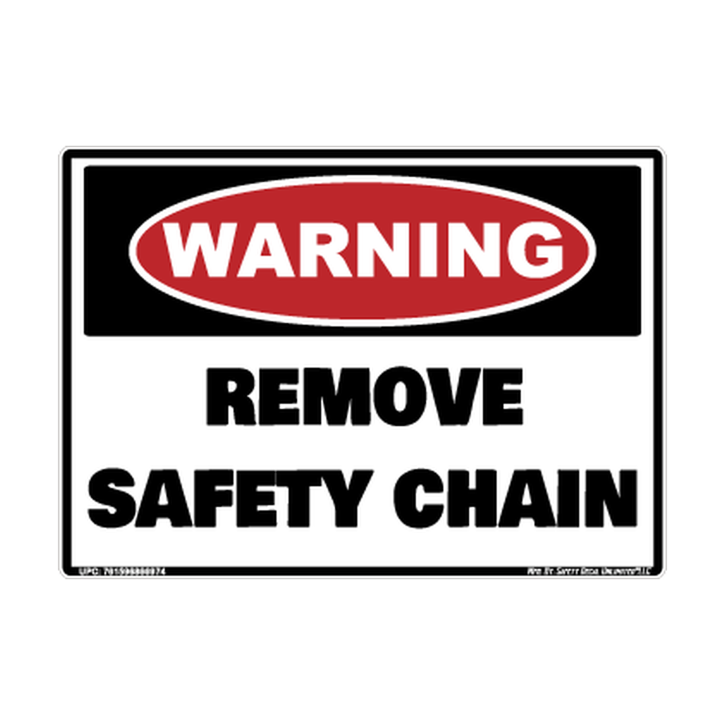 Warning Remove Safety Chain 5x7 Sticker Decal