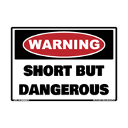 Warning Short but Dangerous adhesive novelty decal