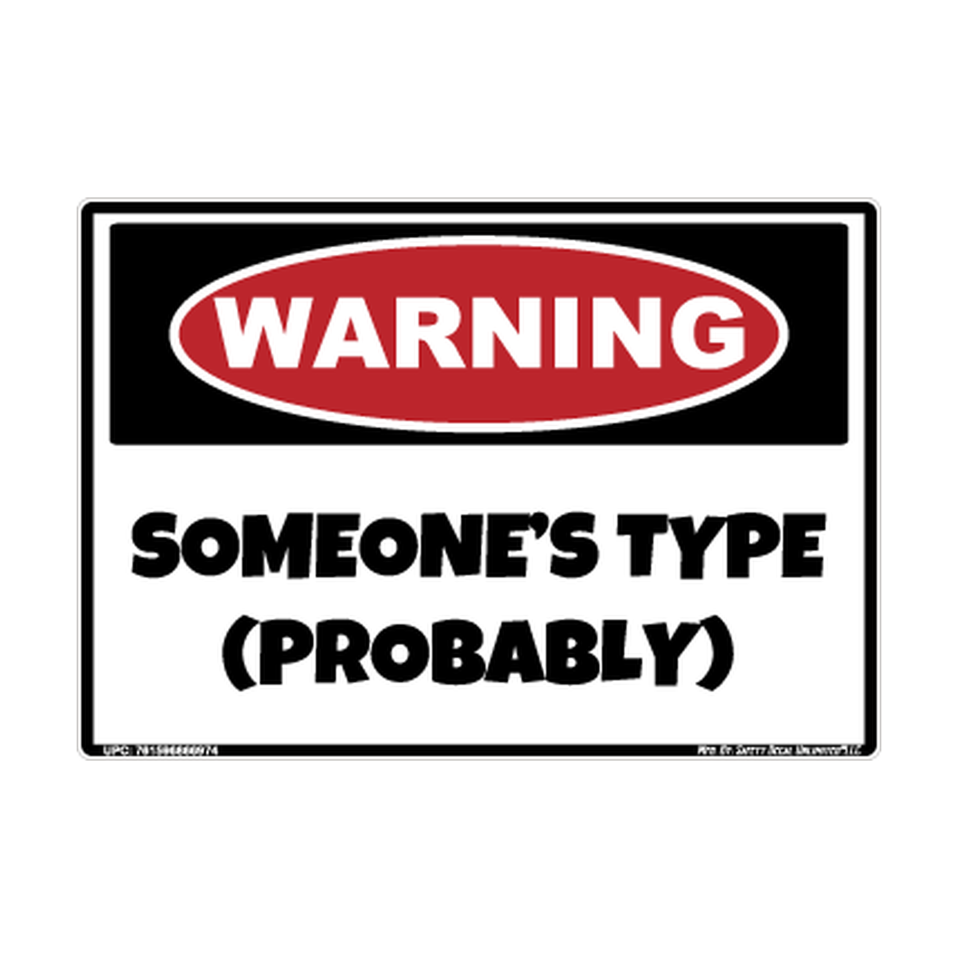 Warning Someones Type Probably Safety Sticker Decal