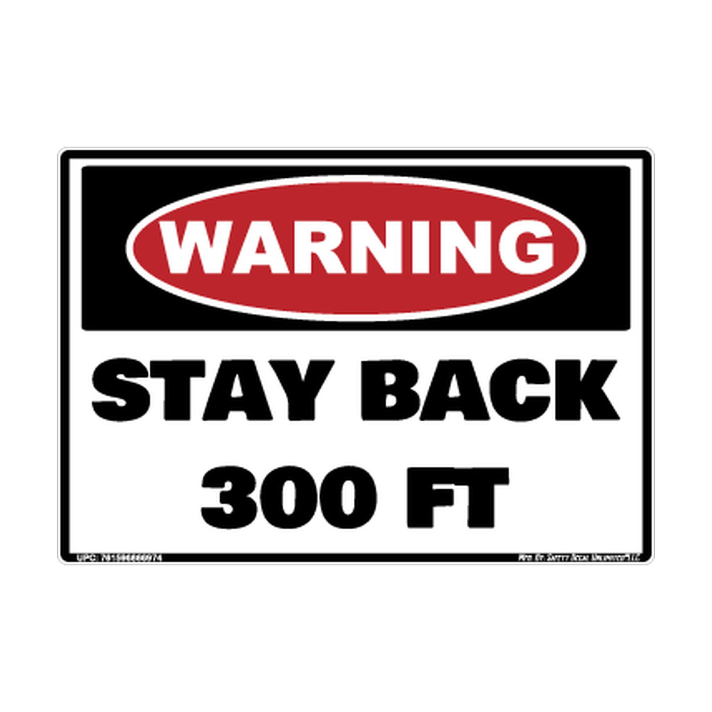 Warning Stay Back 300ft Safety Sticker Decal