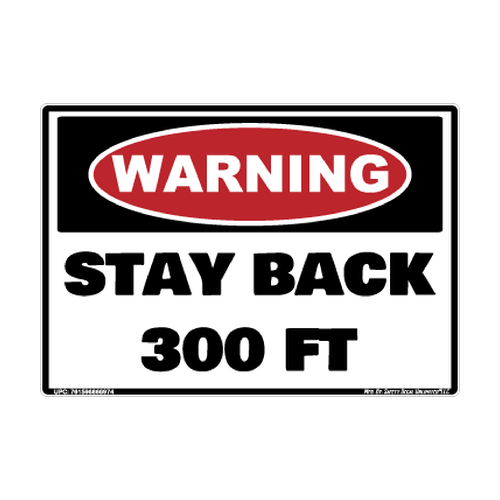 Warning Stay Back 300ft Safety Sticker Decal