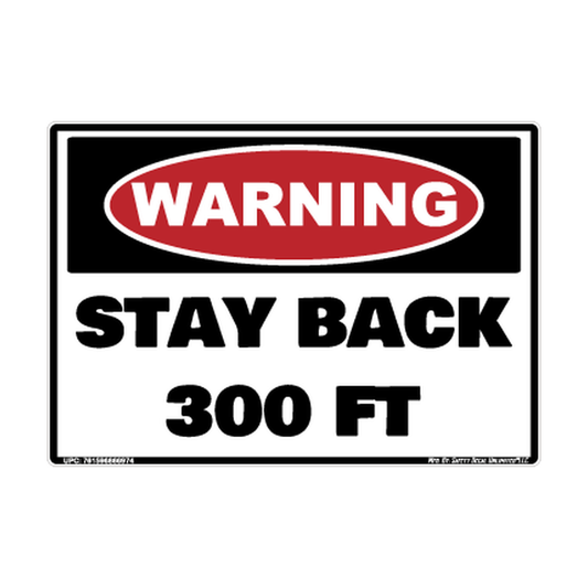 Warning Stay Back 300ft Safety Sticker Decal