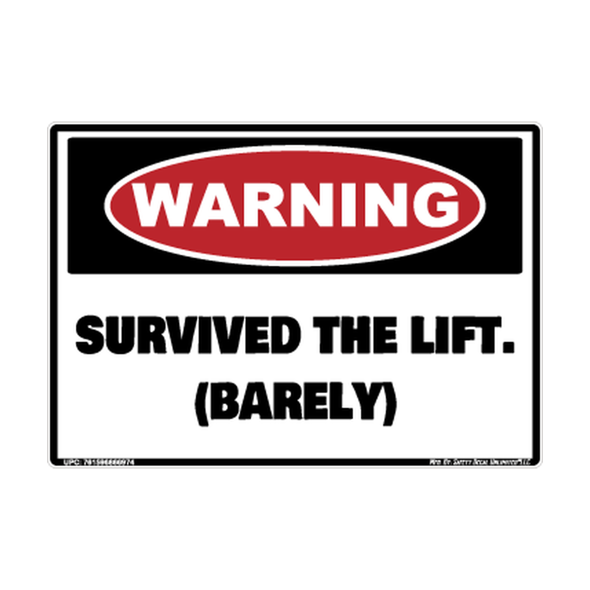 Warning Survived The Lift Barely Safety Sticker Decal