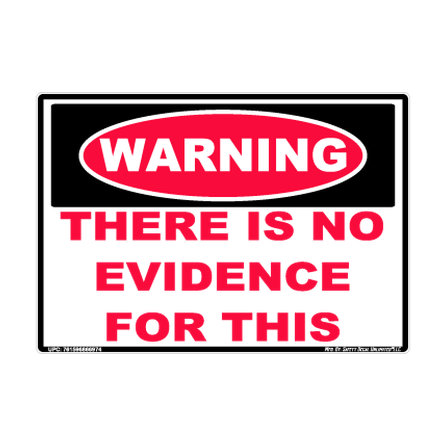 Warning There Is No Evidence For This Safety Sticker Decal