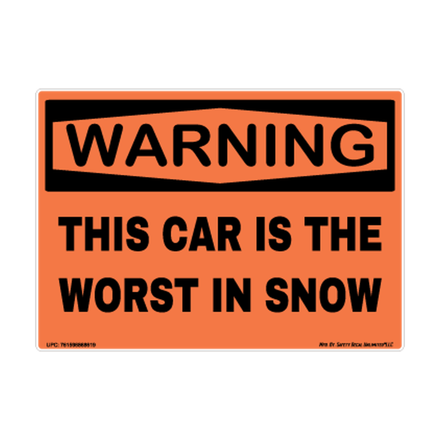 Warning This Car Is The Worst IN Snow Safety Sticker Decal