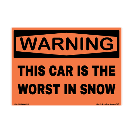 Warning This Car Is The Worst IN Snow Safety Sticker Decal