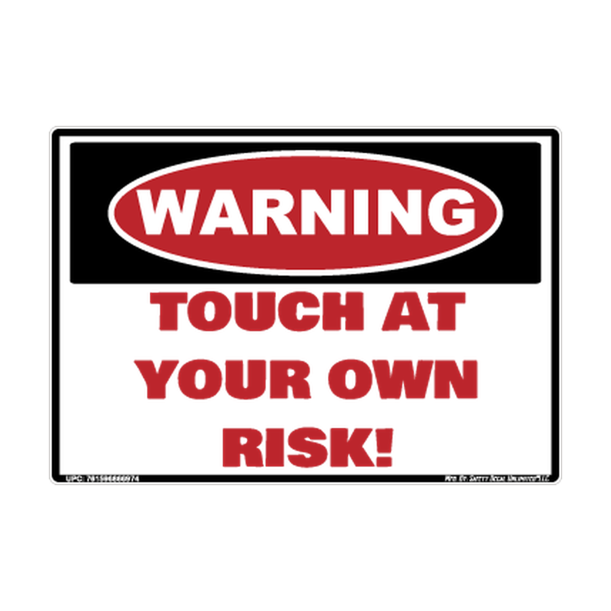 Warning Touch At Your Own Risk Safety Sticker Decal