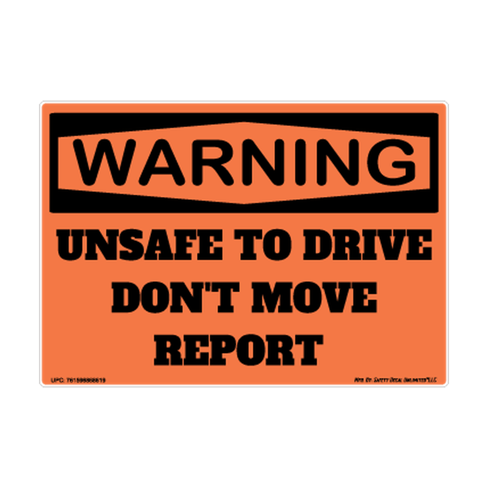 Warning Unsafe To Drive Dont Move Report Safety Sticker Decal