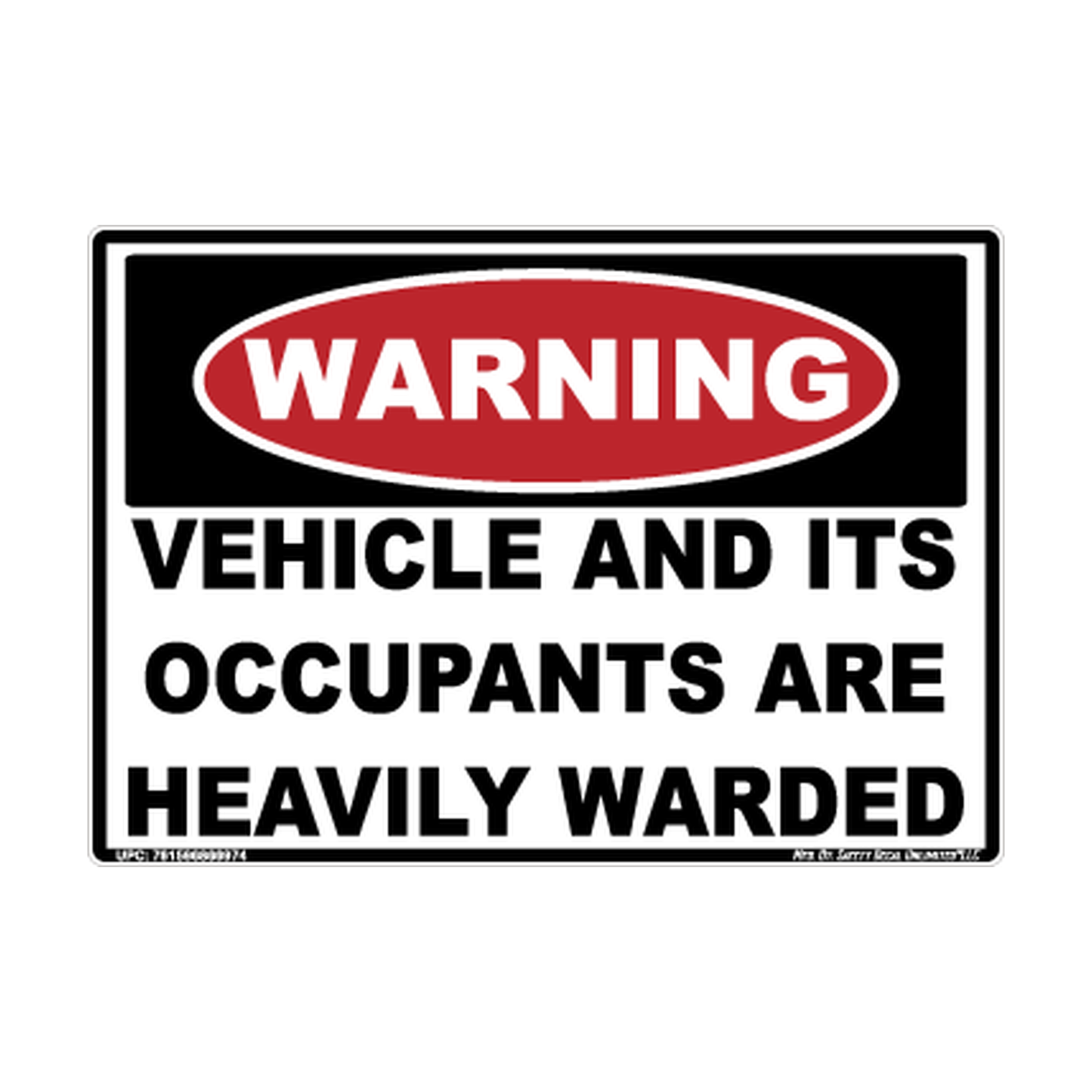 Warning Vehicle And Its Occupants Are Heavily Warded Safety Sticker Decal