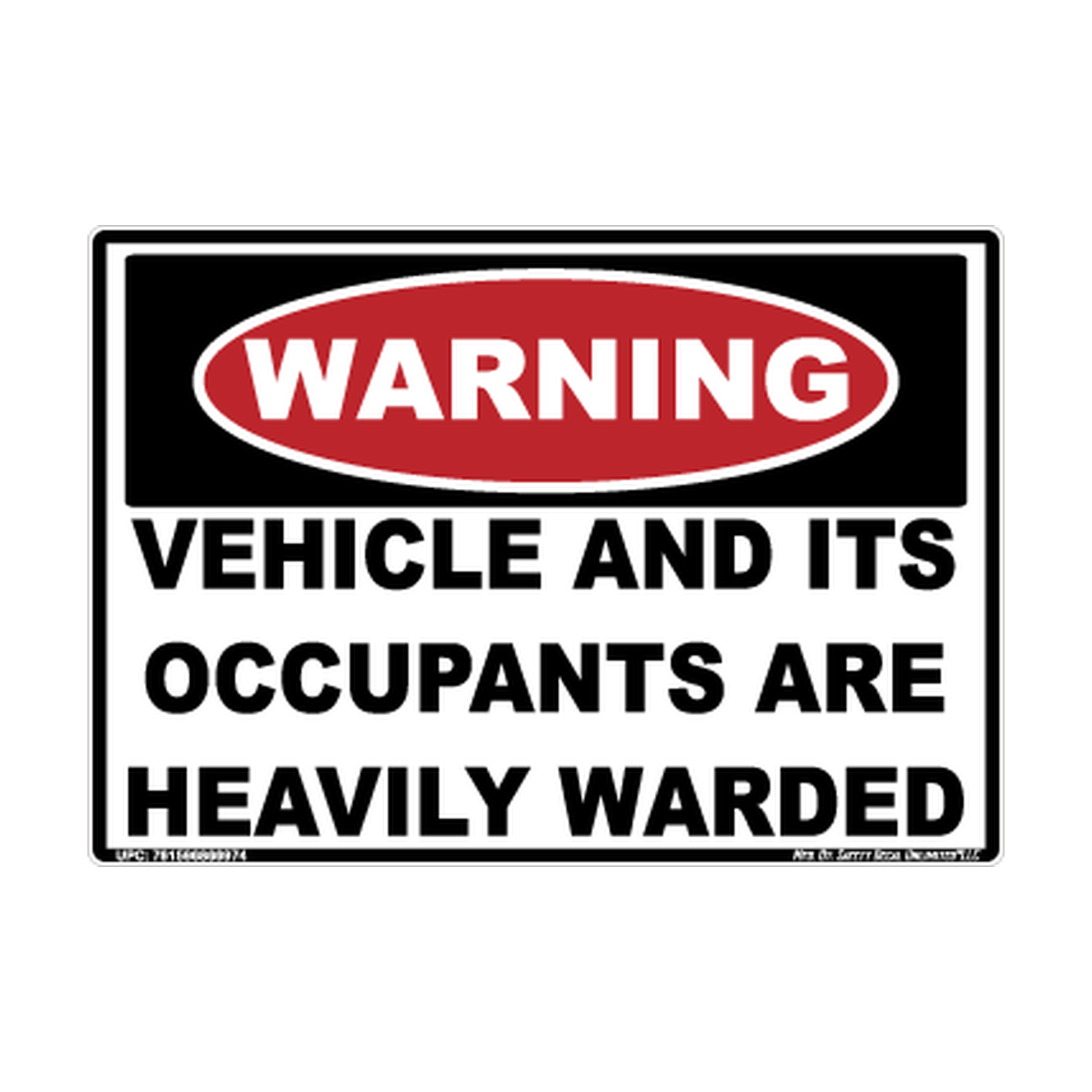 Warning Vehicle And Its Occupants Are Heavily Warded Safety Sticker Decal