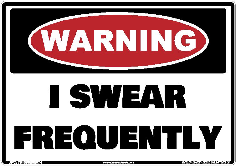 WARNING I SWEAR FREQUENTLY Funny Safety Sticker Decal | Shop Humor Toolbox Garage Mechanic Sticker