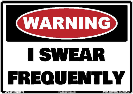 WARNING I SWEAR FREQUENTLY Funny Safety Sticker Decal | Shop Humor Toolbox Garage Mechanic Sticker