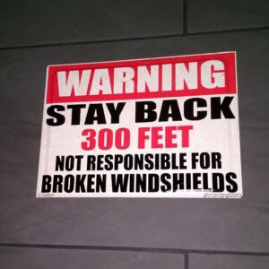 Reflective Warning Stay Back 300ft Not Responsible For Broken Windshields Sticker Decal