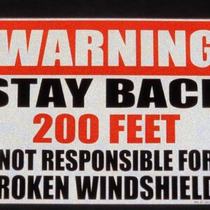 Reflective Warning Stay Back 200ft Not Responsible For Broken Windshields Decal Sticker