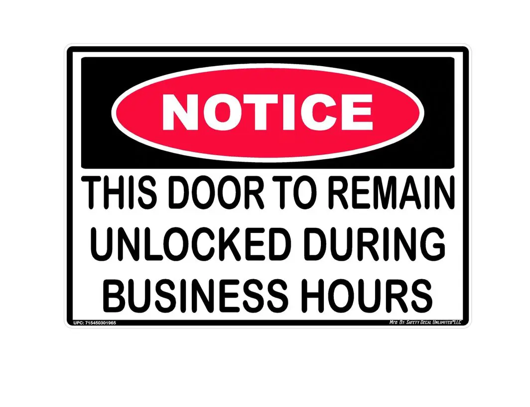 A sign that says notice this door to remain unlocked during business hours.