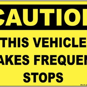 Caution This Vehicle Makes Frequent Stops Sticker Decal