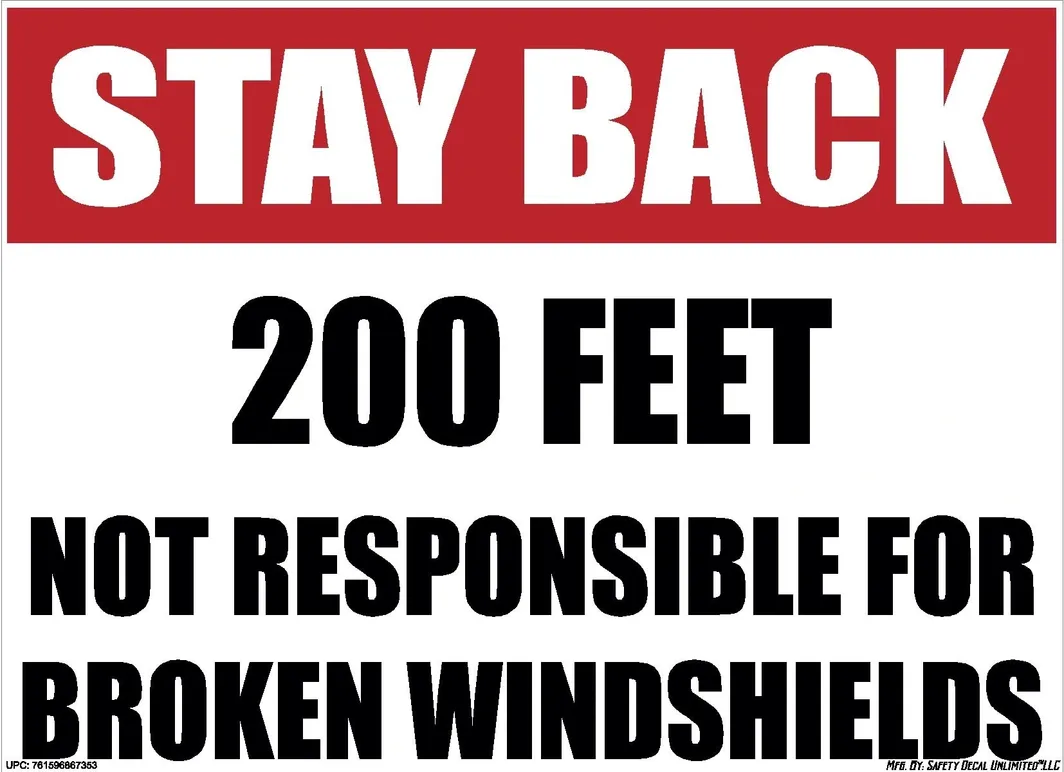 Stay Back 200ft Not Responsible For Broken Windshields Sticker Decal