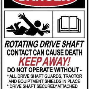 A sign warning drivers to keep away from rotating drive shafts.