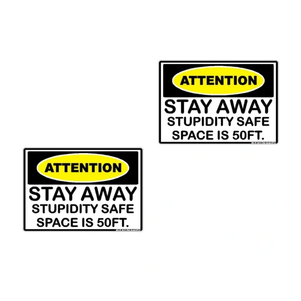 A pair of stickers that say " attention stay away stupidity safe space is 5 0 ft ".
