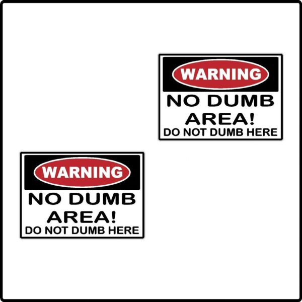 2pk Warning No Dumb Area Do Not Do Dumb Here Label Sticker Decal